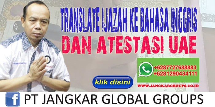 Translate Ijazah ke Bahasa Inggris dan Atestasi Sampai ke kedubes UEA