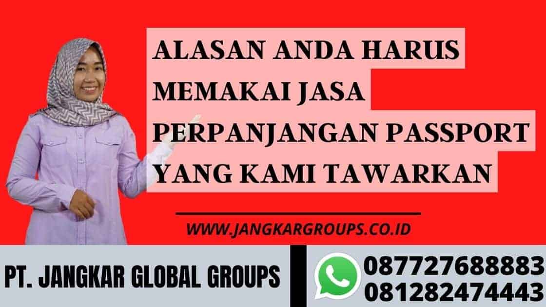Alasan Anda Harus Memakai Jasa Perpanjangan Passport yang Kami Tawarkan