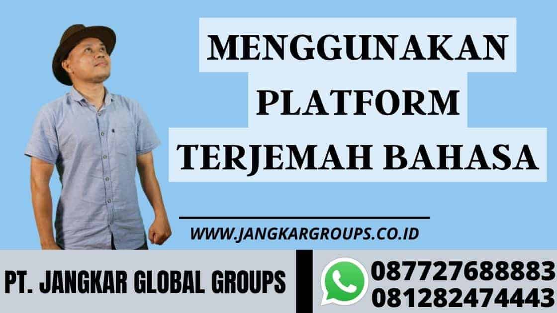 Menggunakan Platform Terjemah Bahasa