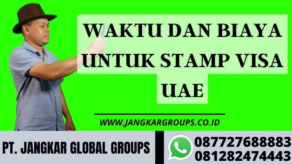 Waktu dan Biaya untuk Stamp Visa UAE