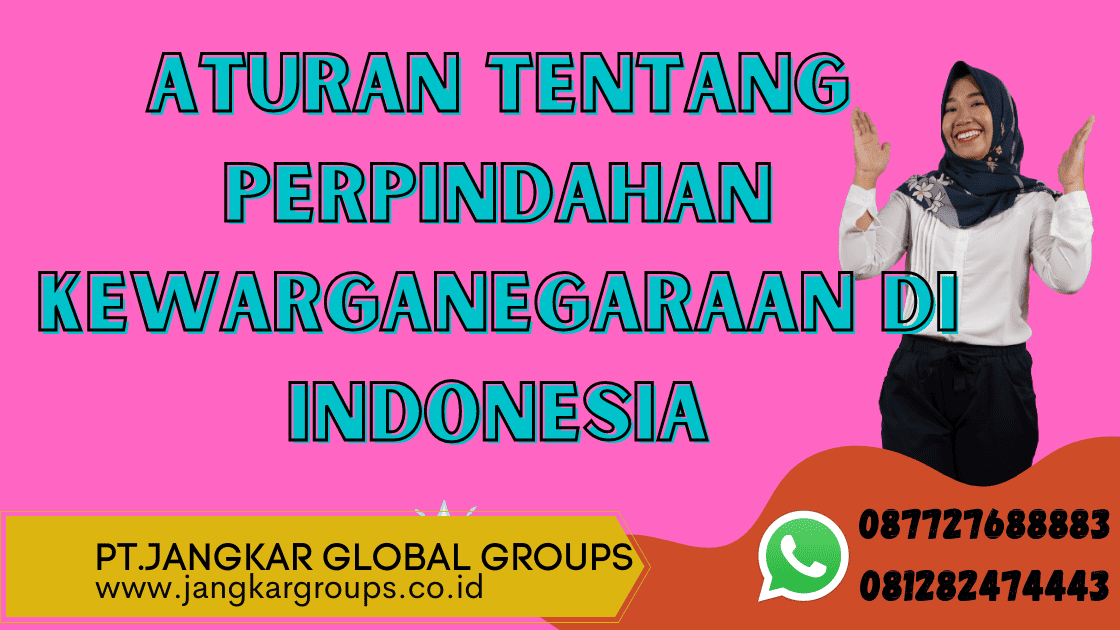 aturan tentang perpindahan kewarganegaraan di indonesia
