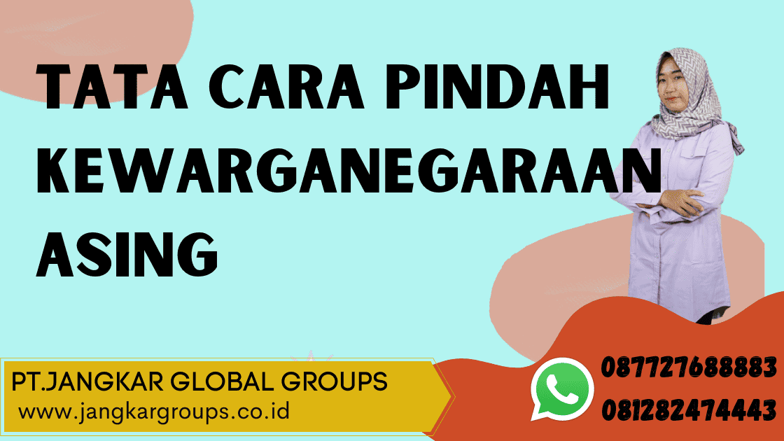 tata cara pindah kewarganegaraan asing
