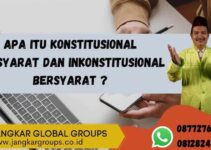Apa Itu Konstitusional Bersyarat dan Inkonstitusional Bersyarat ?