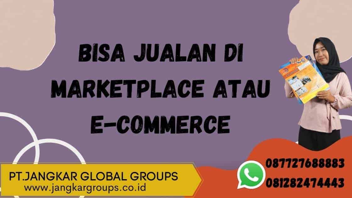 uang dari bisnis online Bisa jualan di marketplace atau e-commerce