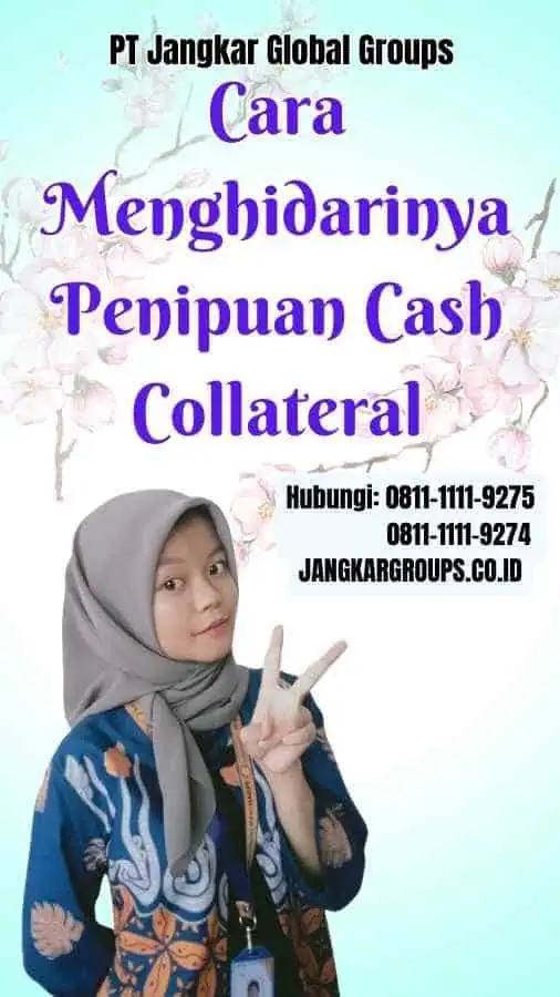 Cara Menghidarinya Penipuan Cash Collateral