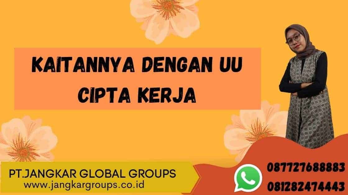 KAITANNYA DENGAN UU CIPTA KERJA