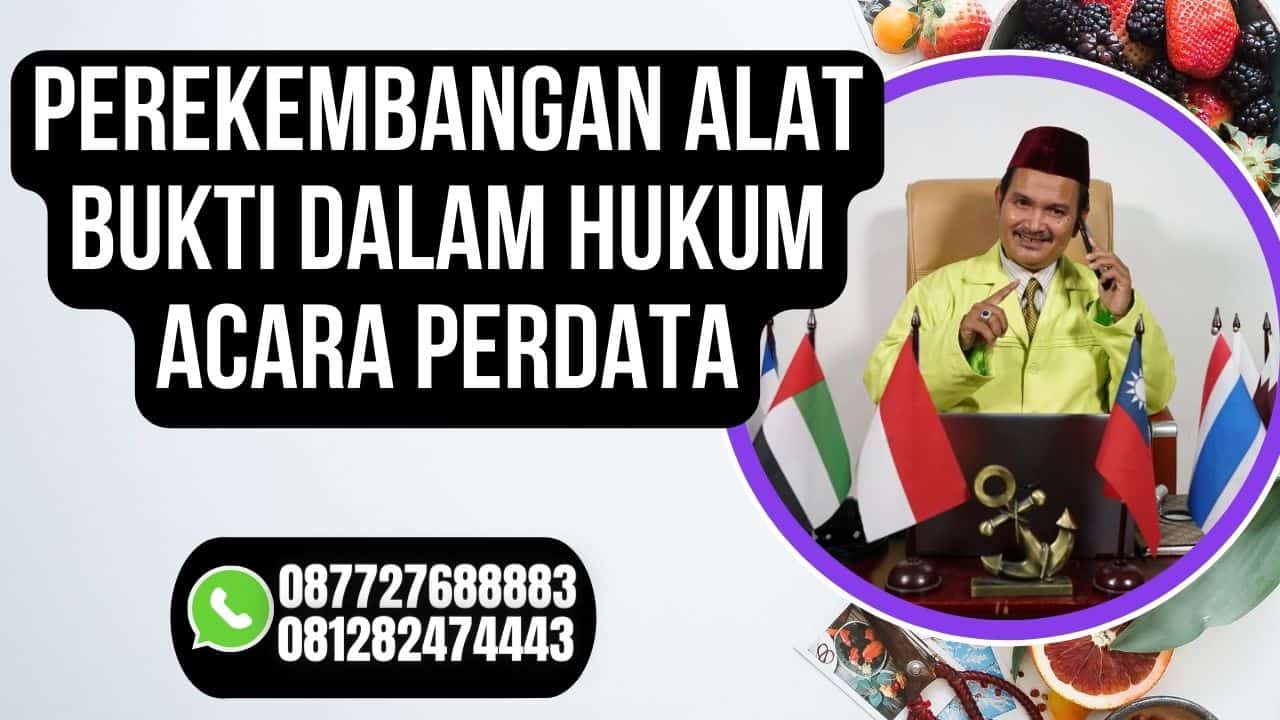 Perekembangan Alat Bukti dalam Hukum Acara Perdata