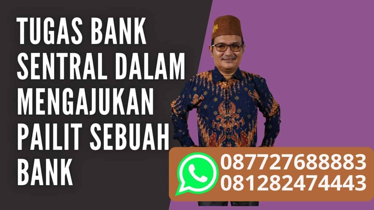 TUGAS BANK SENTRAL DALAM MENGAJUKAN PAILIT SEBUAH BANK