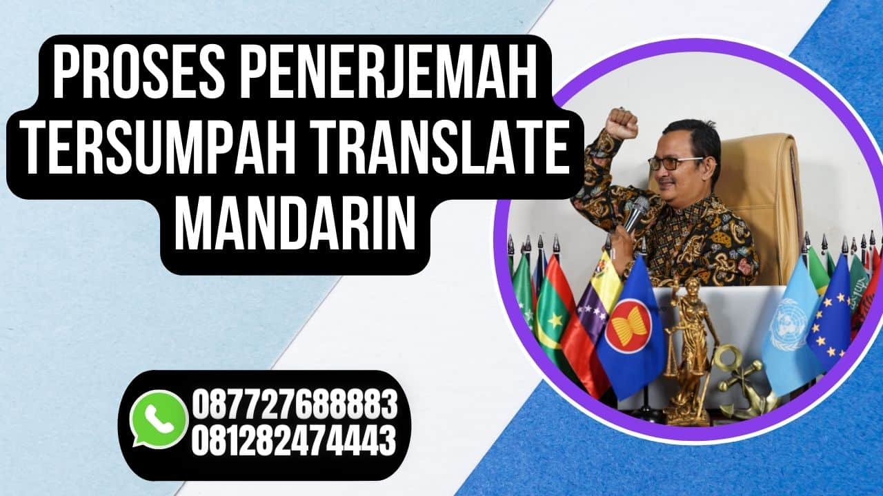 proses Penerjemah Tersumpah translate Mandarin