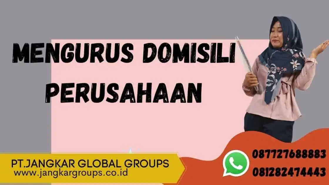 MENGURUS DOMISILI PERUSAHAAN