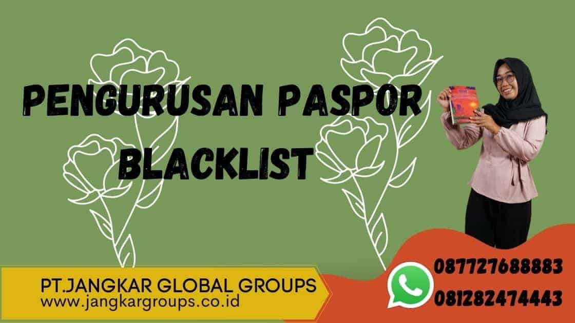 pengurusan paspor blacklist