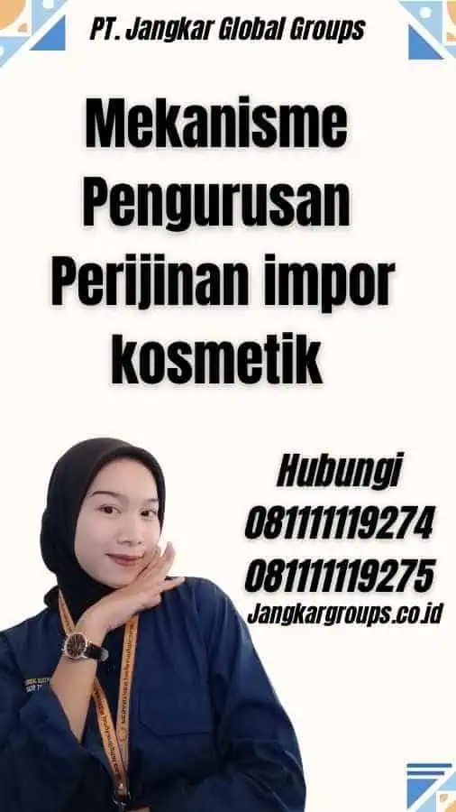 Mekanisme Pengurusan Perijinan impor kosmetik