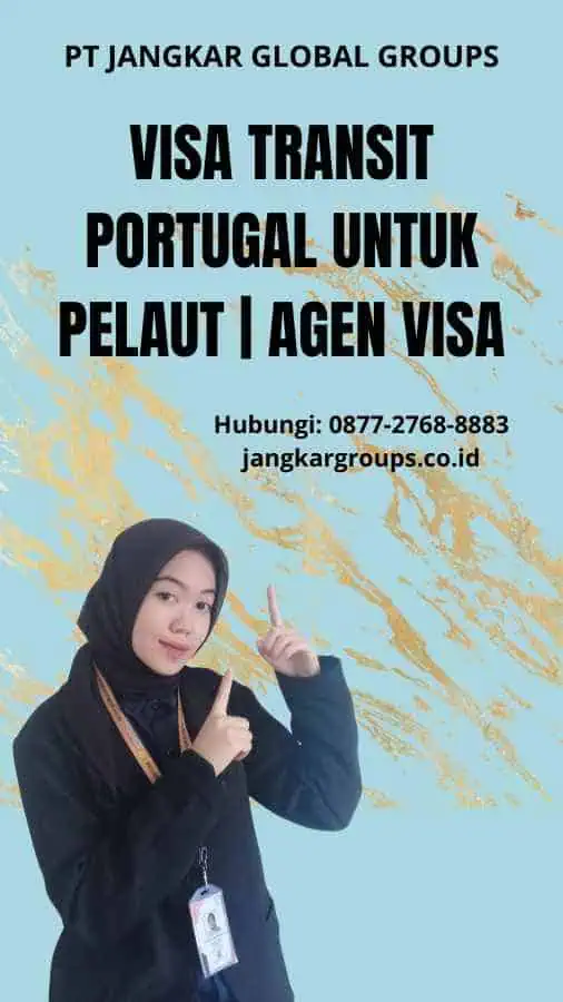 Visa Transit Portugal untuk Pelaut | Agen Visa