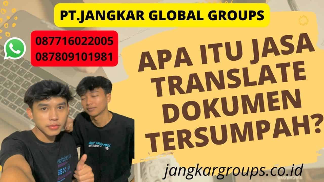 Apa Itu Jasa Translate Dokumen Tersumpah