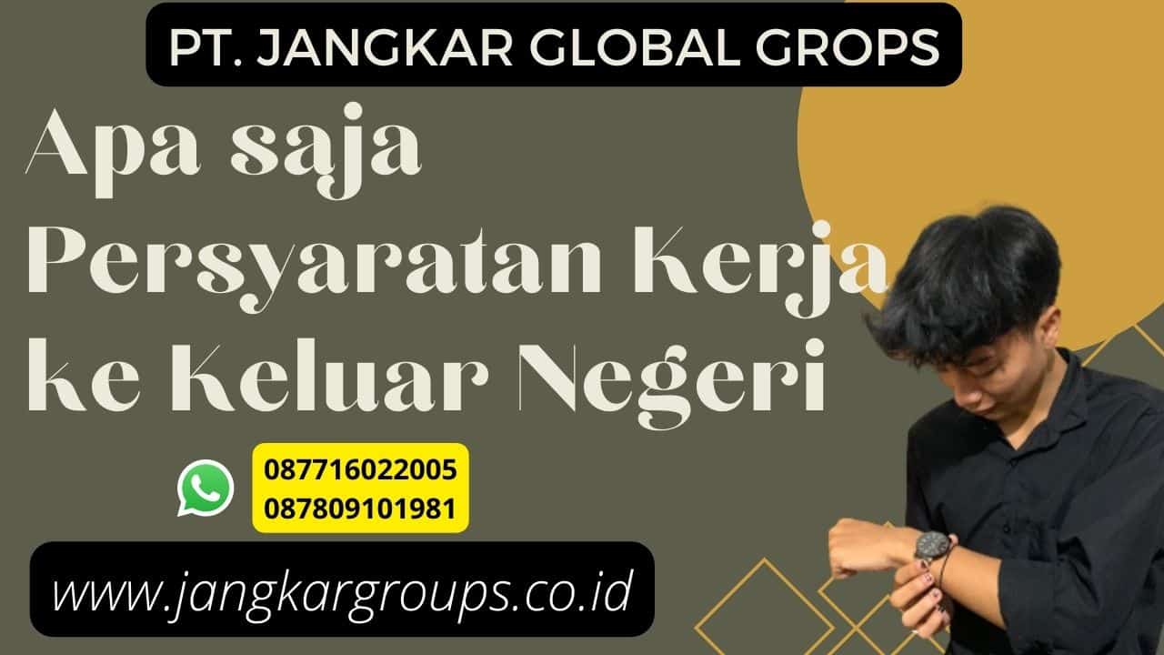 Apa saja Persyaratan Kerja ke Keluar Negeri