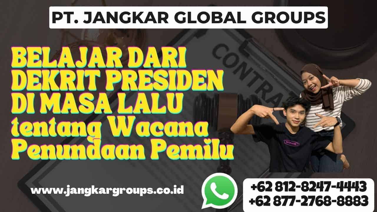 BELAJAR DARI DEKRIT PRESIDEN DI MASA LALU tentang Wacana Penundaan Pemilu