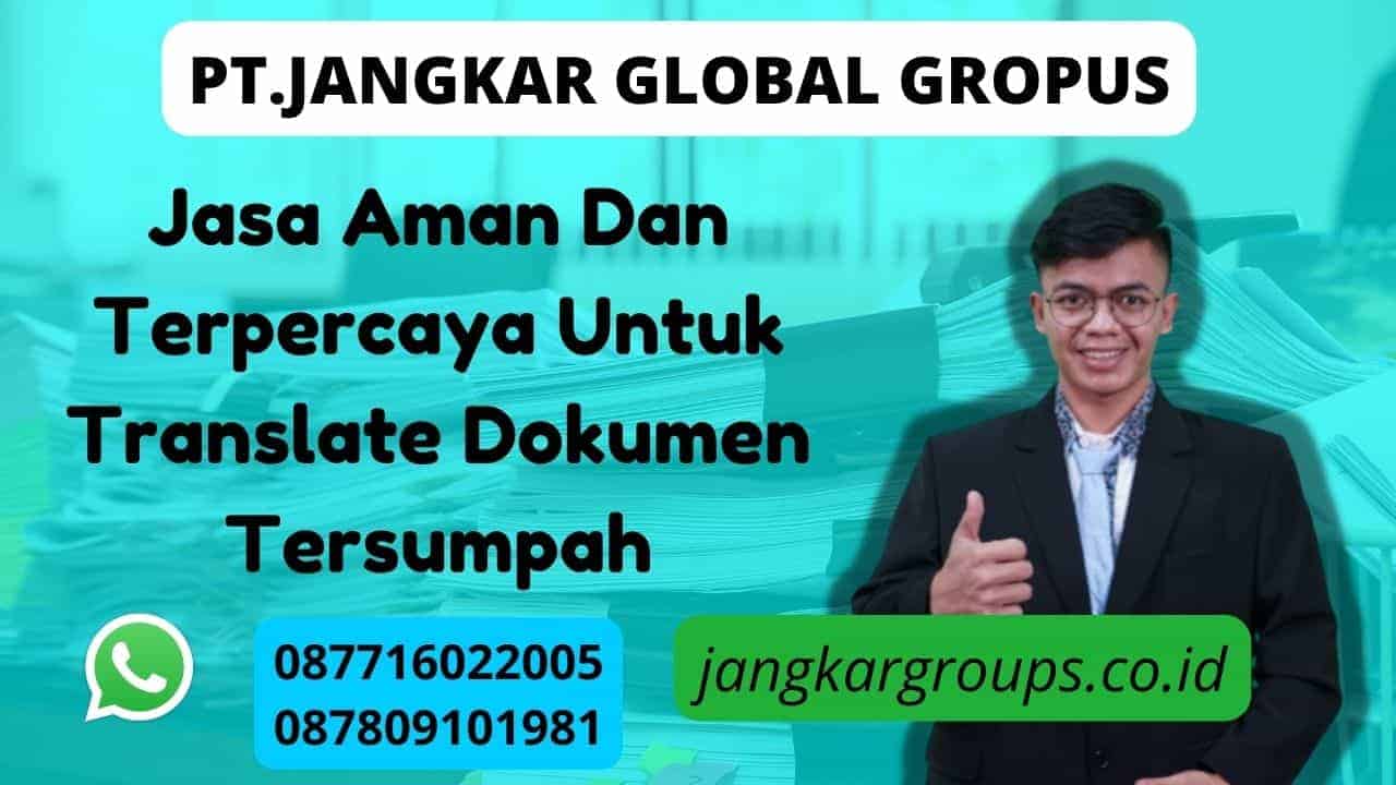 Jasa Aman Dan Terpercaya Untuk Translate Dokumen Tersumpah