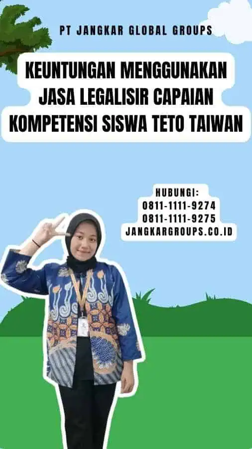 Keuntungan Menggunakan Jasa Legalisir Capaian Kompetensi Siswa TETO Taiwan