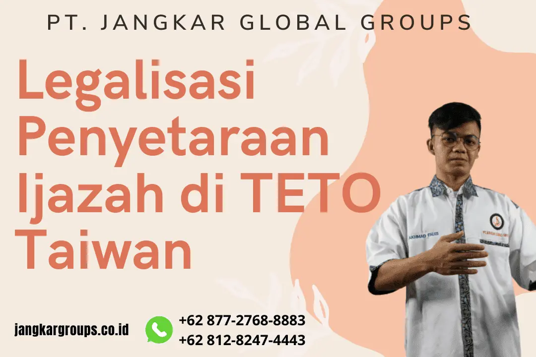 Legalisasi Penyetaraan Ijazah di TETO Taiwan