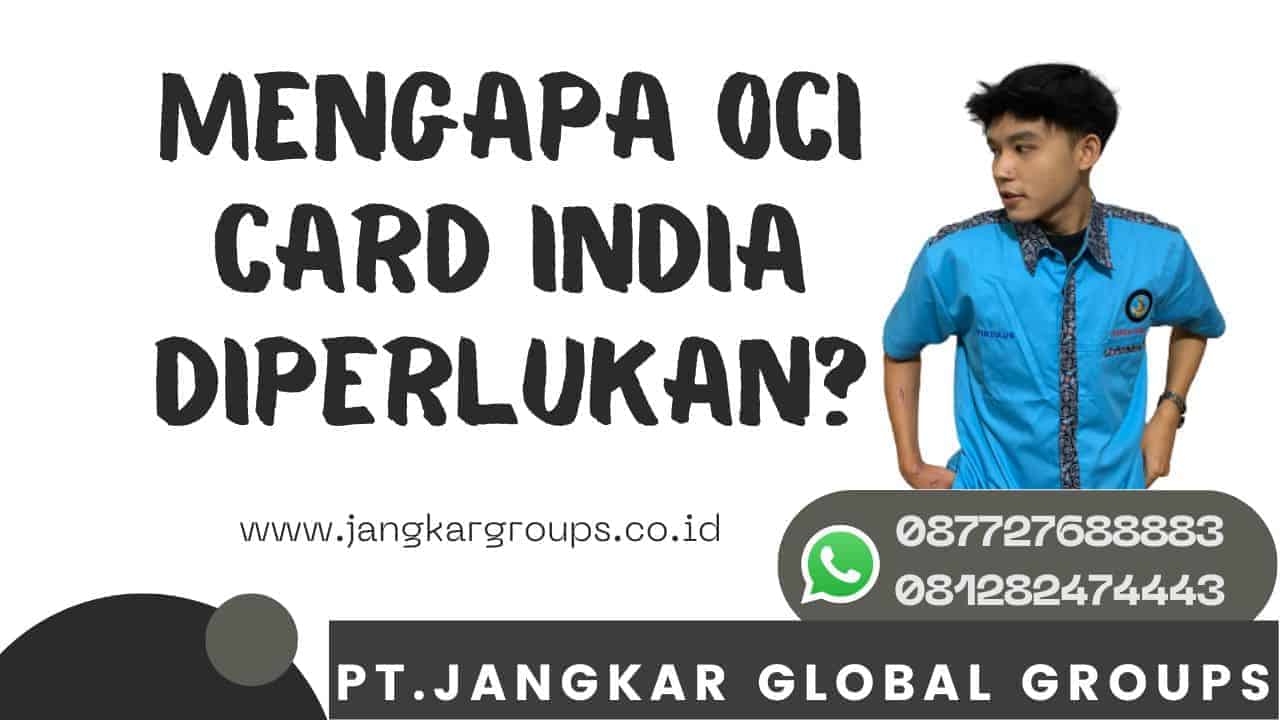 Mengapa Persyaratan OCI Card India Diperlukan?