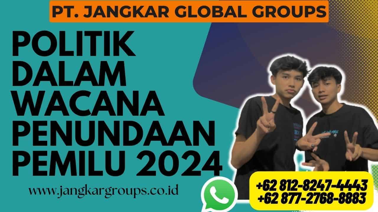 POLITIK DALAM Wacana Penundaan Pemilu 2024