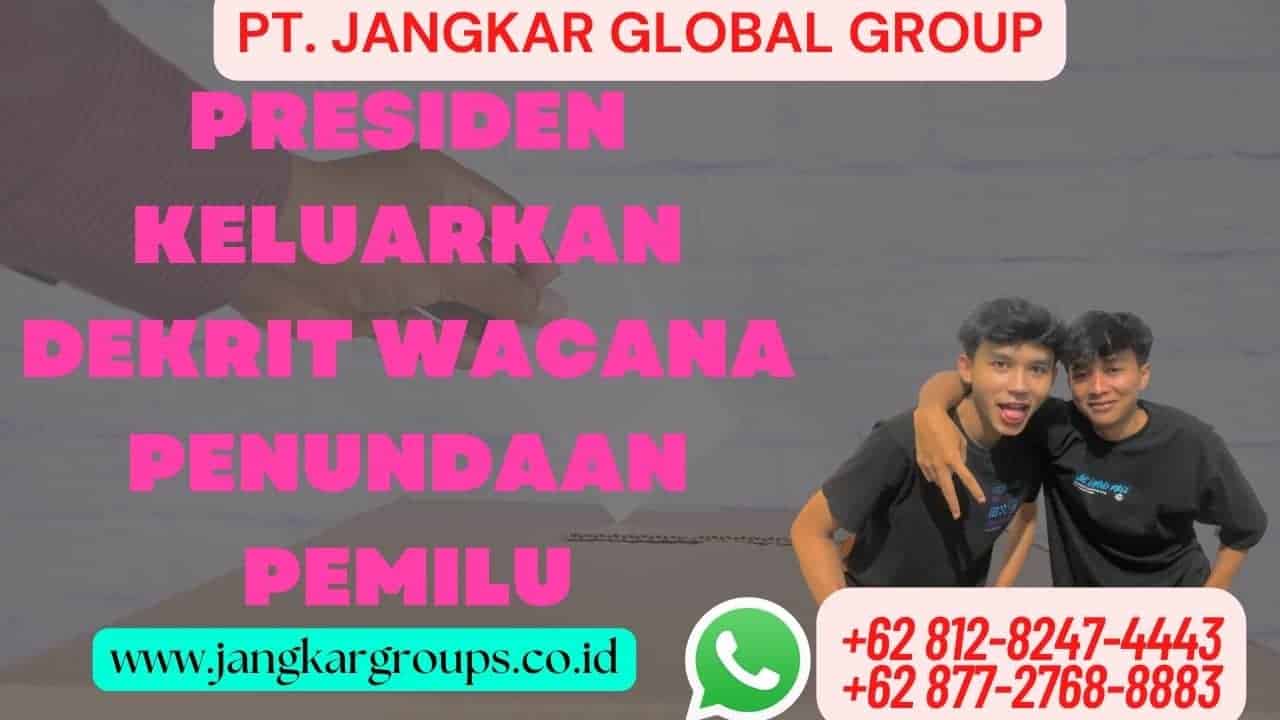 PRESIDEN KELUARKAN DEKRIT WACANA PENUNDAAN PEMILU