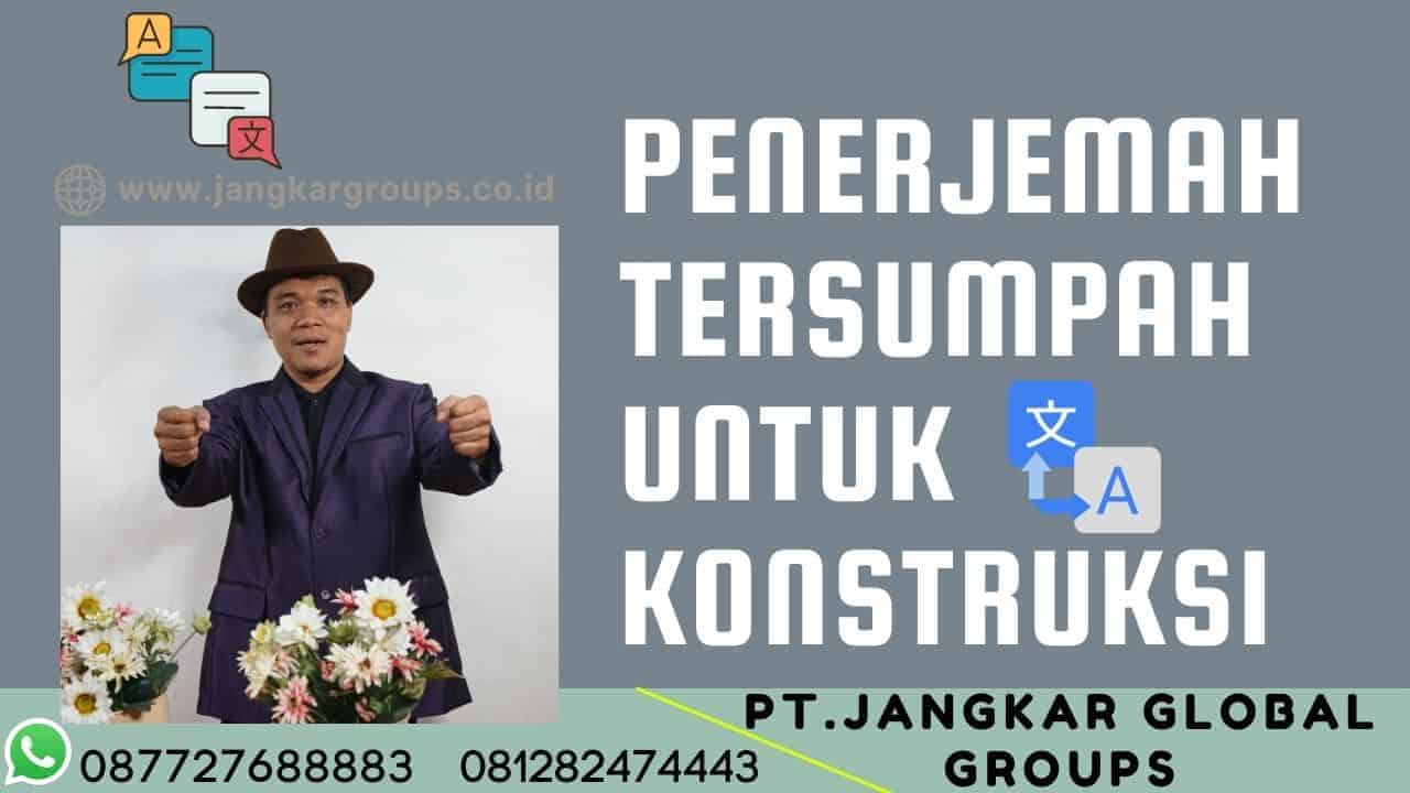 Penerjemah Tersumpah Untuk Konstruksi