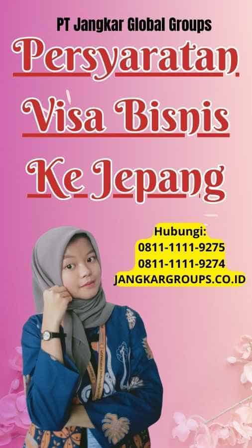 Persyaratan Visa Bisnis Ke Jepang