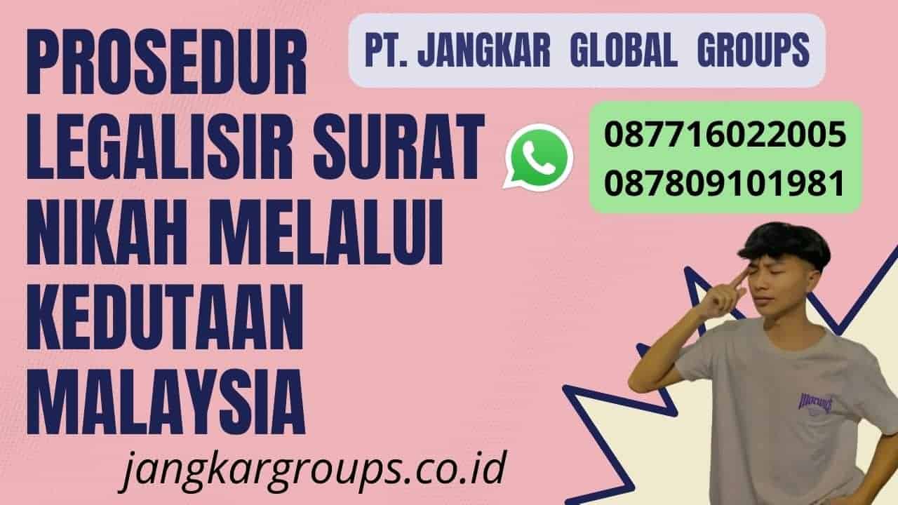 Prosedur Legalisir Surat Nikah Melalui Kedutaan Malaysia
