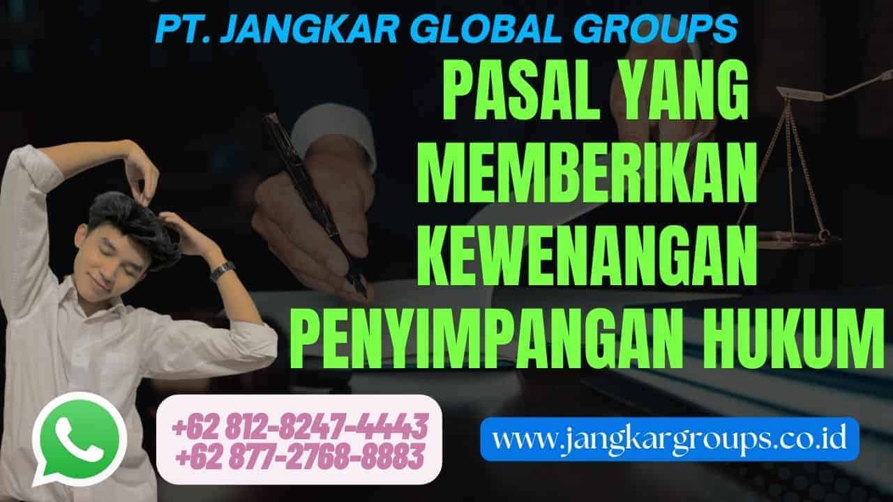 pasal yang memberikan kewenangan penyimpangan hukum