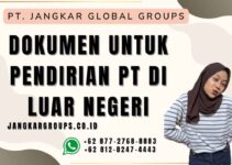 Dokumen untuk Pendirian PT di Luar Negeri