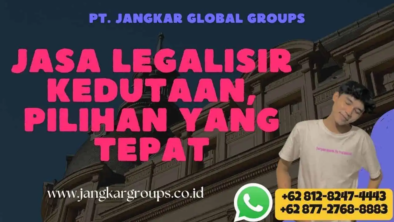 Jasa Legalisir Kedutaan, Pilihan yang Tepat