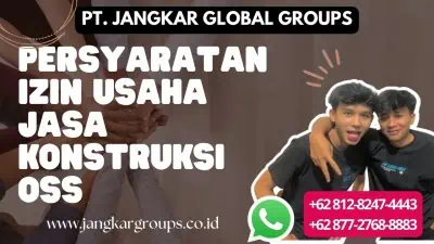 Persyaratan Izin Usaha Jasa Konstruksi OSS