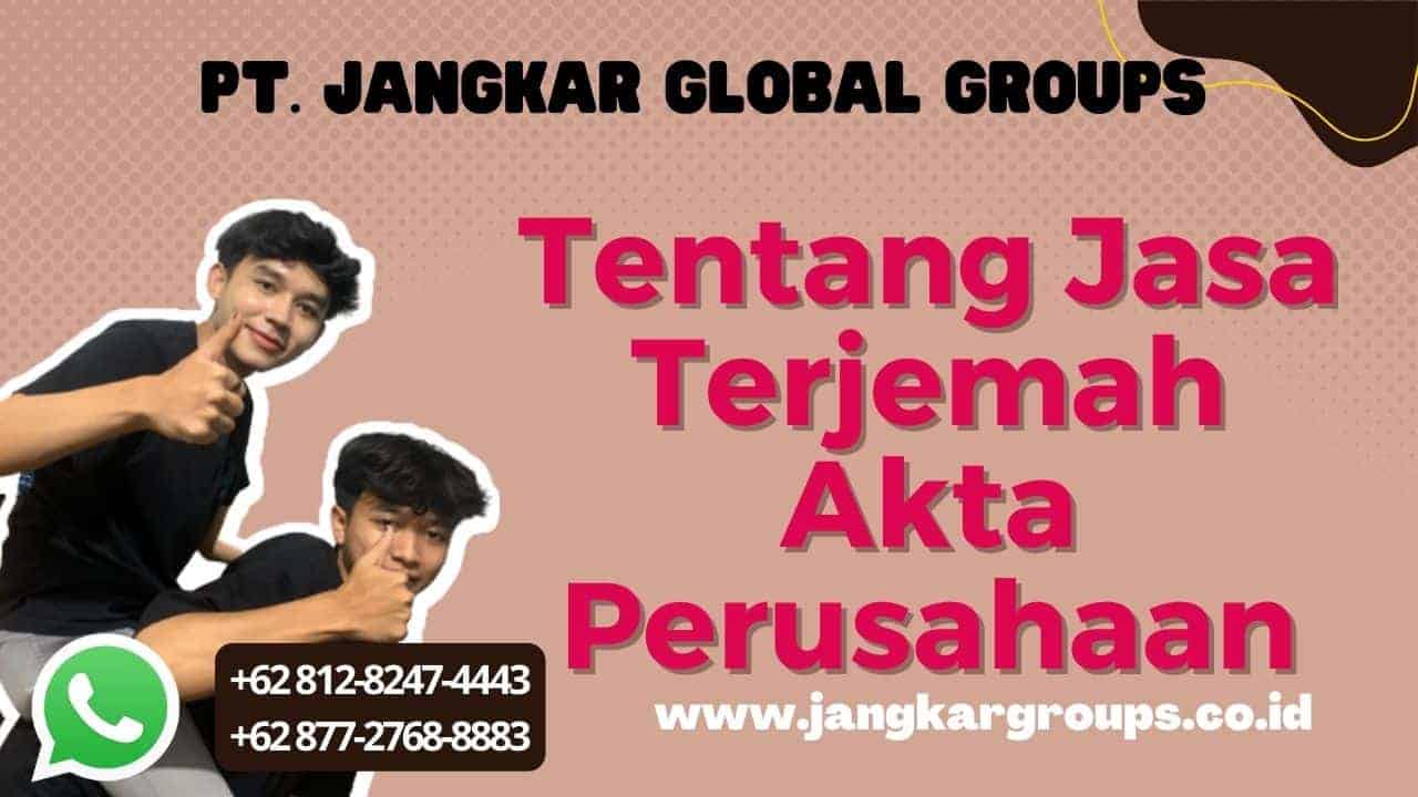 Tentang Jasa Terjemah Akta Perusahaan