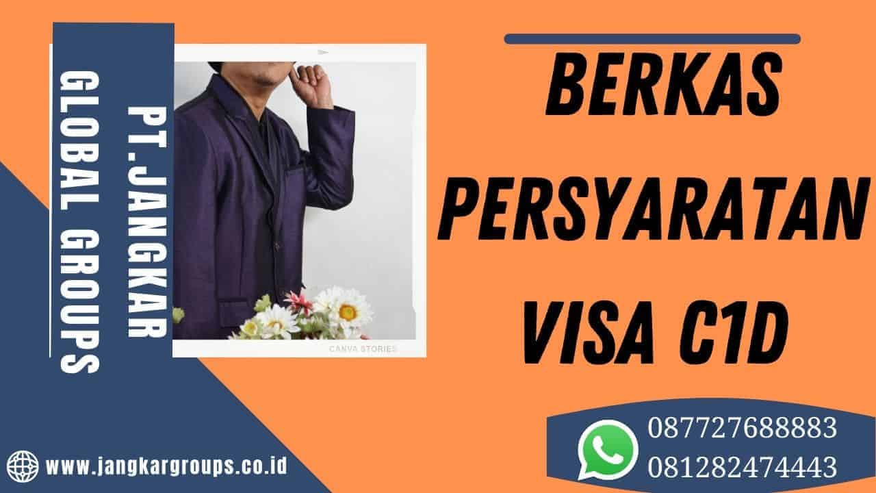 berkas persyaratan visa C1D, Membuat Visa C1D dan Biayanya