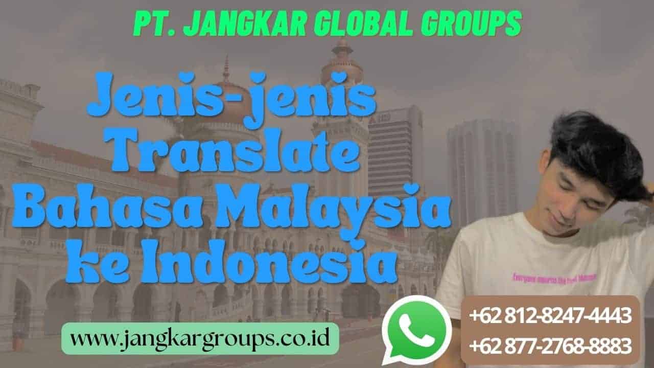 Jenis-jenis Translate Bahasa Malaysia ke Indonesia