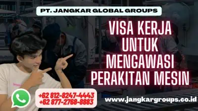 Visa kerja untuk mengawasi perakitan mesin