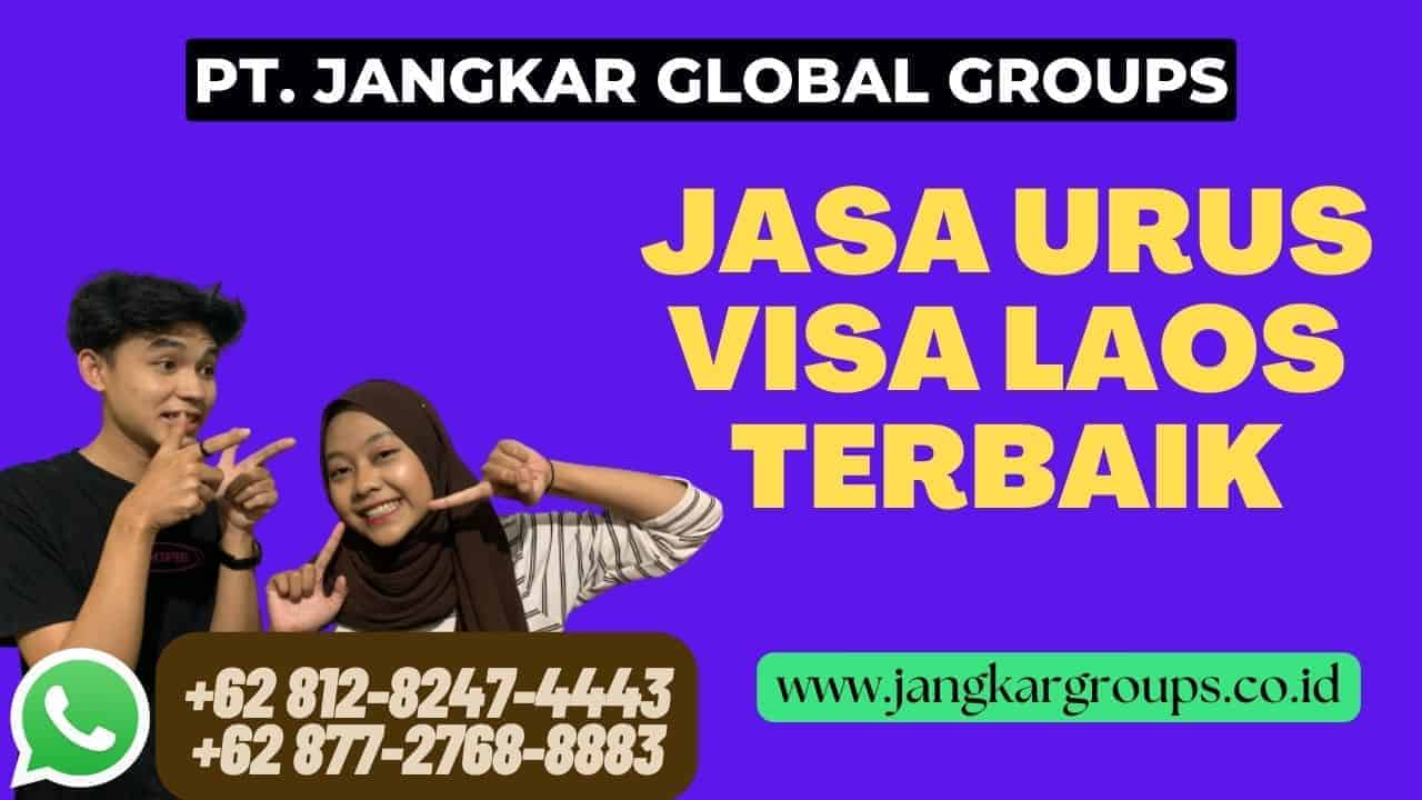 Jasa Urus Visa Laos Terbaik