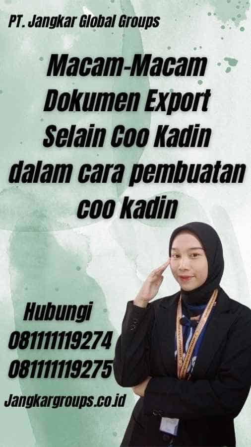 Macam-Macam Dokumen Export Selain Coo Kadin dalam cara pembuatan coo kadin