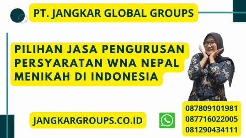 Pilihan Jasa Pengurusan Persyaratan WNA Nepal Menikah di Indonesia