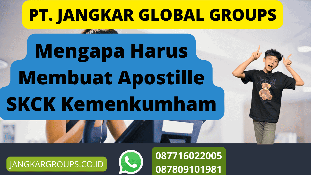 Mengapa Harus Membuat Apostille SKCK Kemenkumham