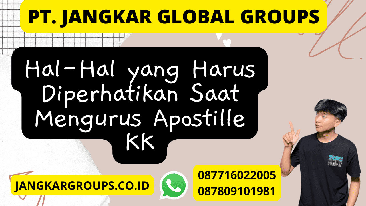 Hal-Hal yang Harus Diperhatikan Saat Mengurus Apostille Kemenkumham Kartu Keluarga