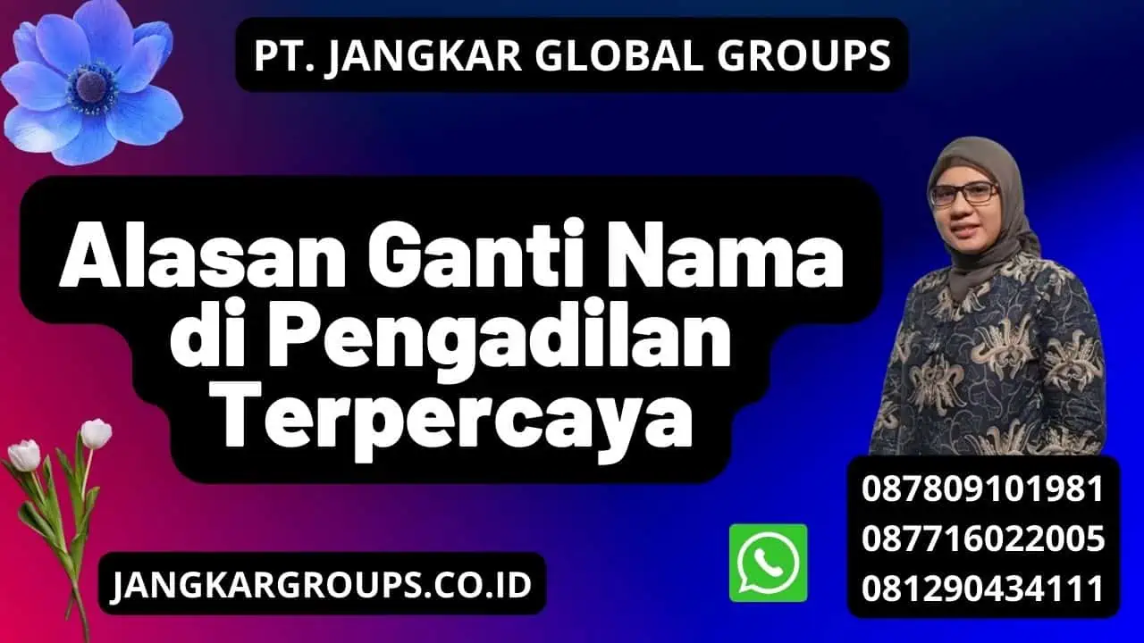 Alasan Ganti Nama di Pengadilan Terpercaya