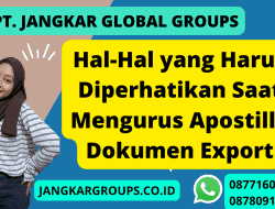 Hal-Hal yang Harus Diperhatikan Saat Mengurus Apostille Dokumen Export