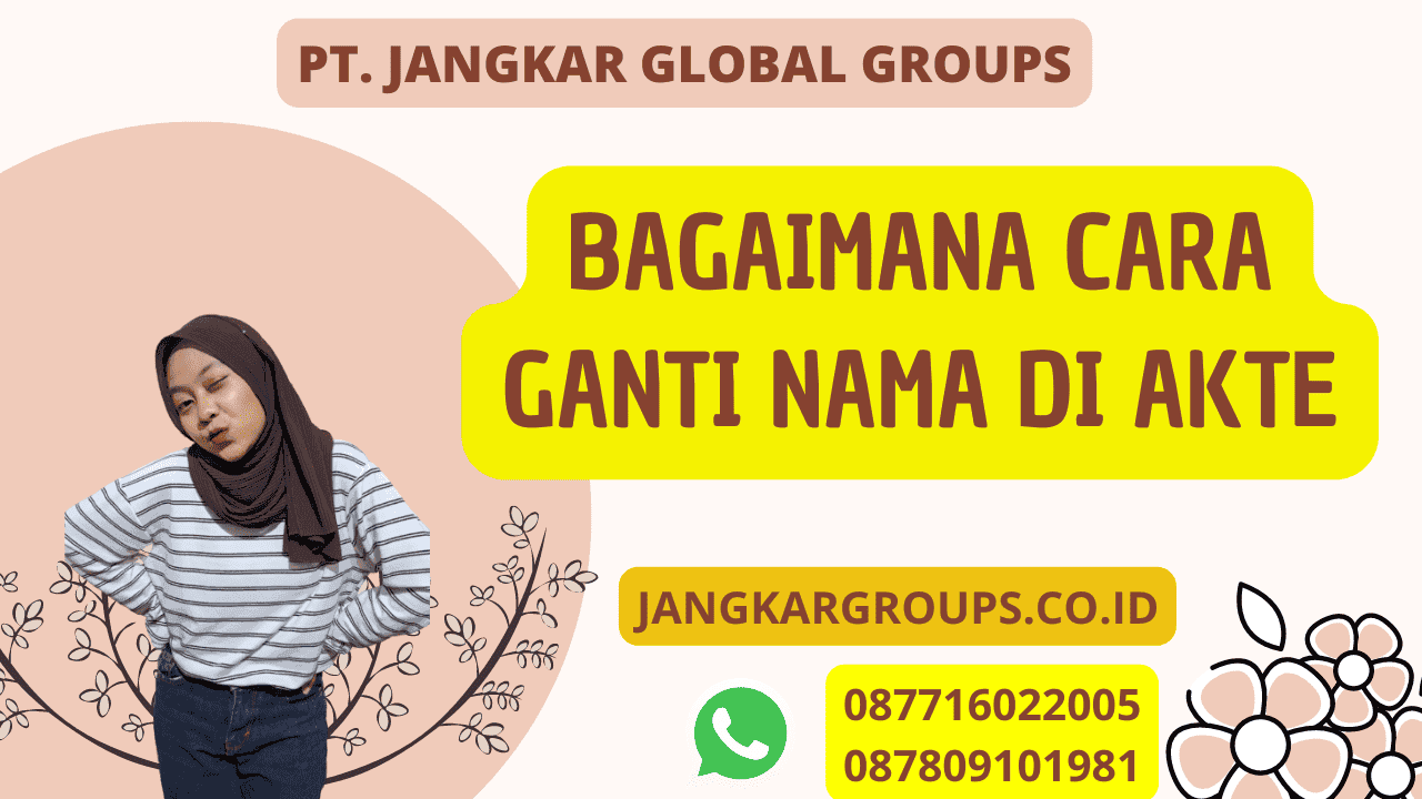 BAGAIMANA CARA GANTI NAMA DI AKTE
