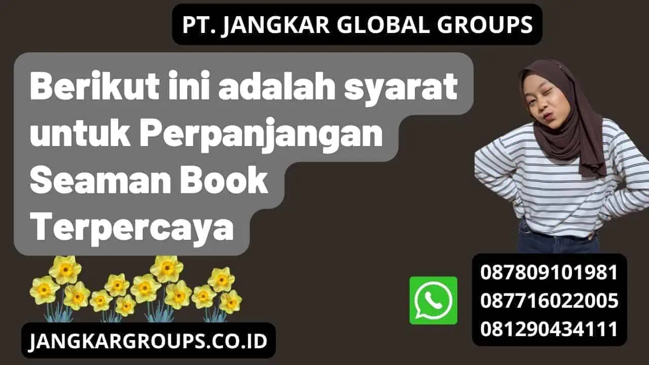 Berikut ini adalah syarat untuk Perpanjangan Seaman Book Terpercaya