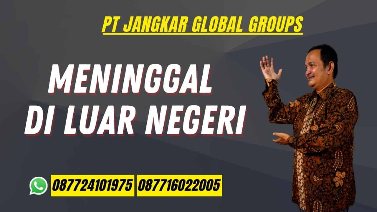 Meninggal di Luar Negeri