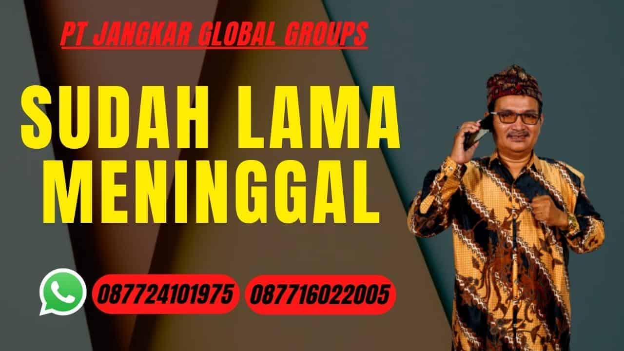 Sudah Lama Meninggal