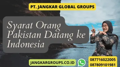 Syarat Orang Pakistan Datang ke Indonesia