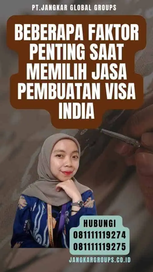 Beberapa Faktor Penting Saat Memilih Jasa Pembuatan Visa India